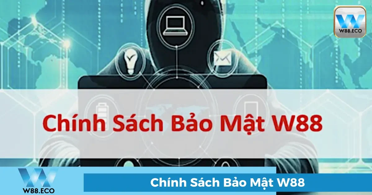 Chính sách bảo mật W88 - An toàn thông tin tuyệt đối 1 Cam kết bảo vệ thông tin khách hàng tại W88